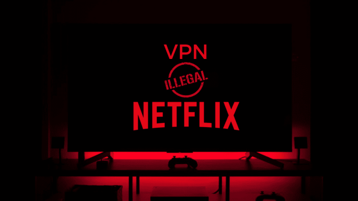 Is it illegal to use VPN on Netflix